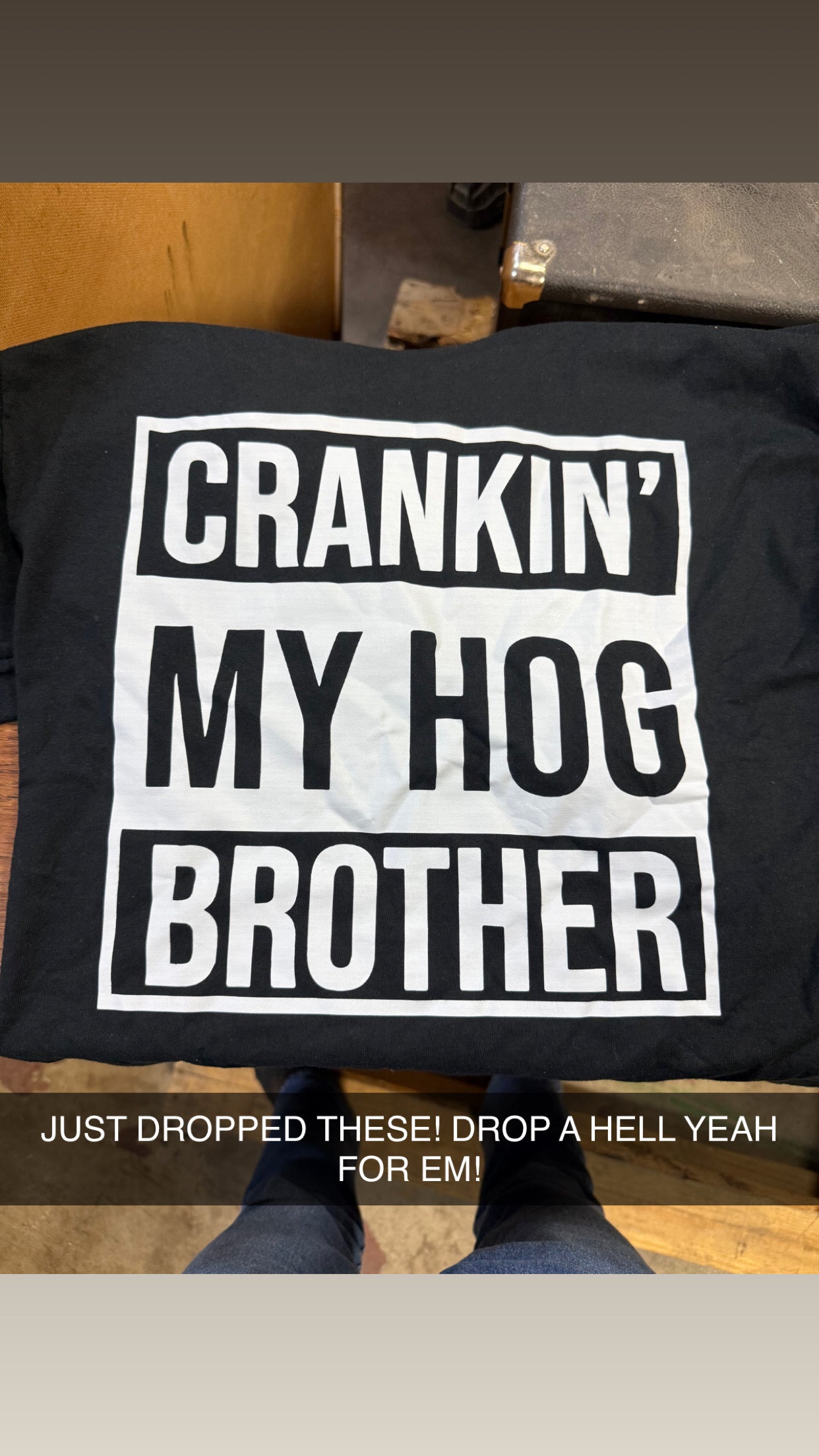 FREE SHIRT - CRANKIN MY HOG BROTHER SHIRTS! GET EM FAST THESE BITCHES GON' SELL OUT QUICK