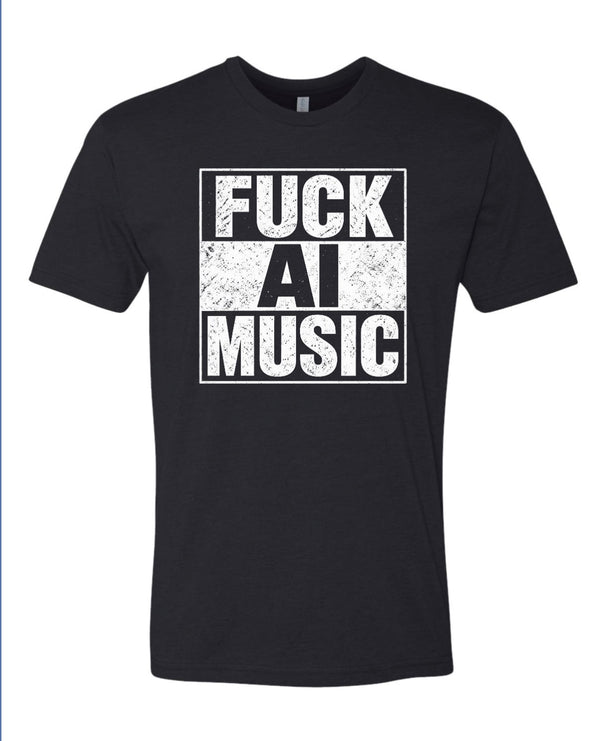 FUCK AI MUSIC TEE SHIRT