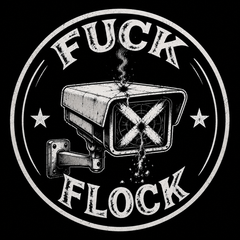 FUCK FLOCK STICKER - *DEFINITELY DONT COVER YOUR LOCAL SURVEILLANCE CAMERA WITH THIS BAD BOY.