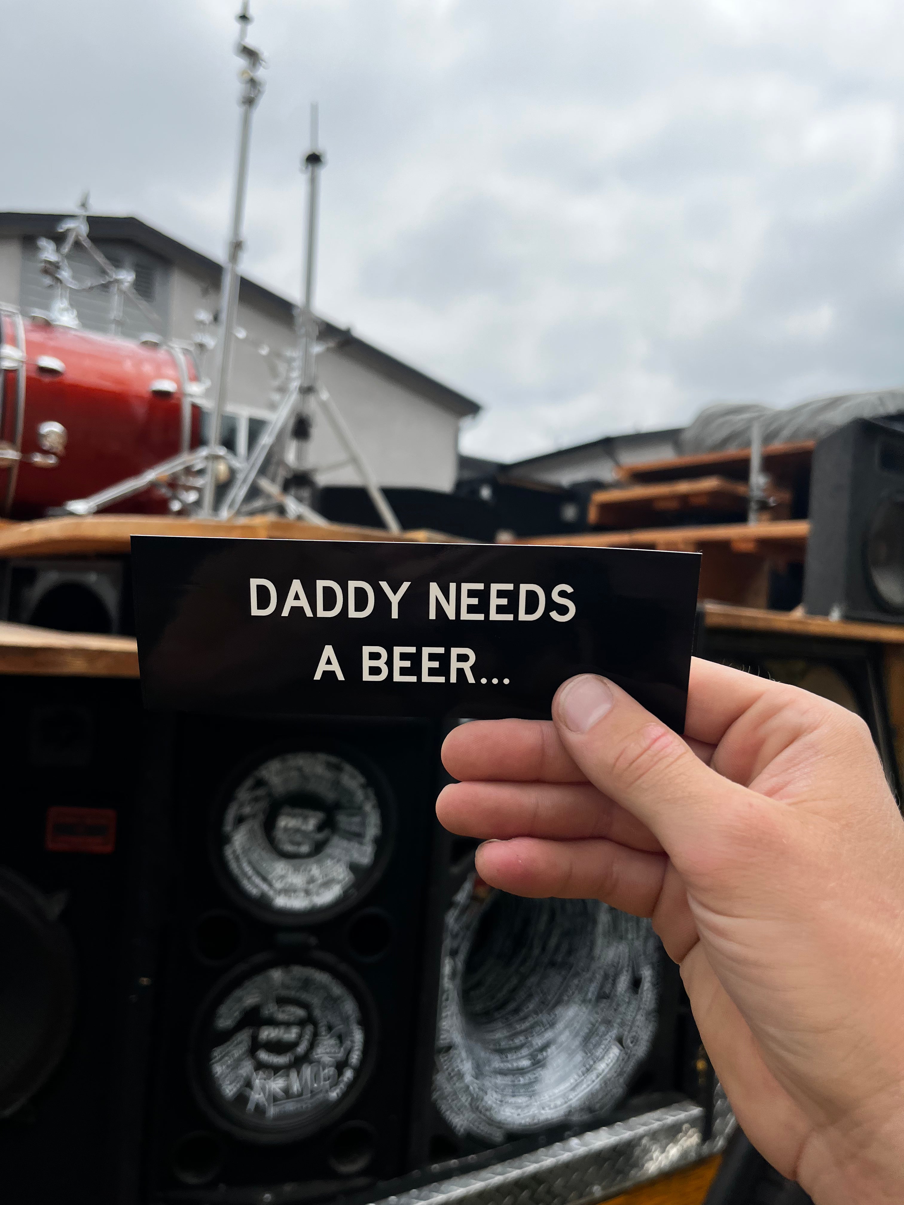 DADDY NEEDS A BEER - HILARIOUS FREE STICKER