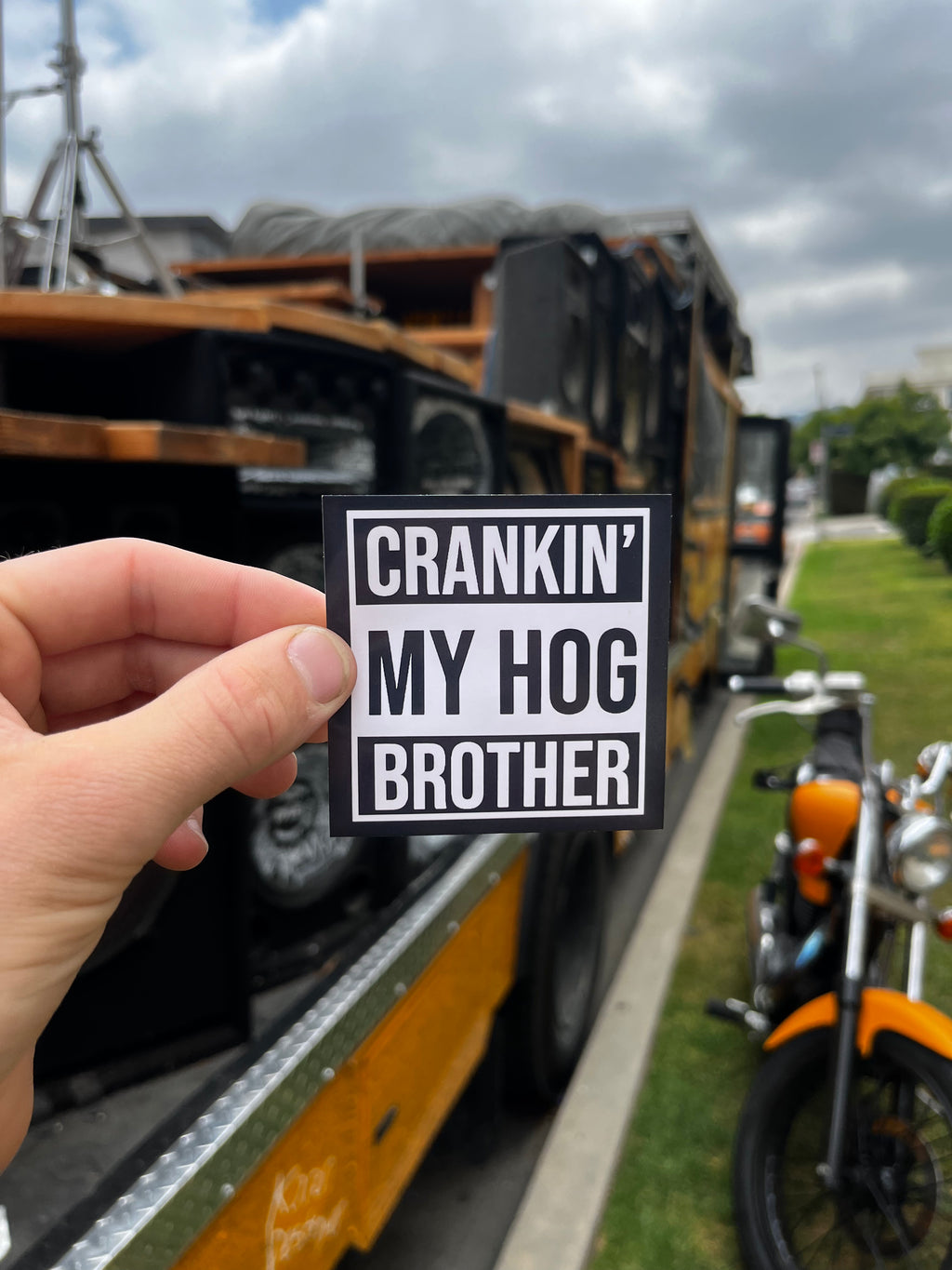 CRANKIN MY HOG BROTHER! - FREE BIKER STICKER!